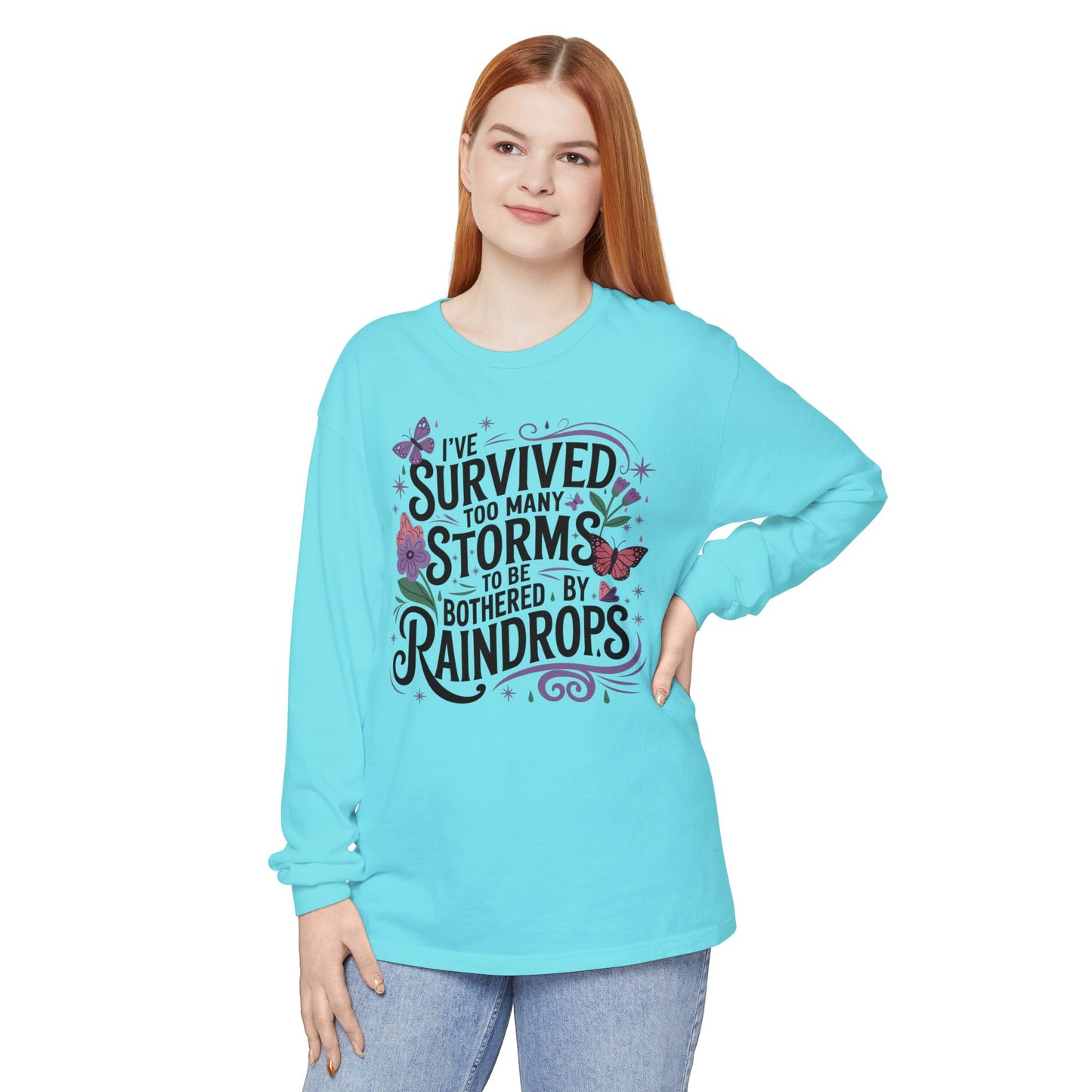I've Survived Too Many Storms - Inspirational Tee - Perfect Gift for Resilience, Motivation, and Life Challenges