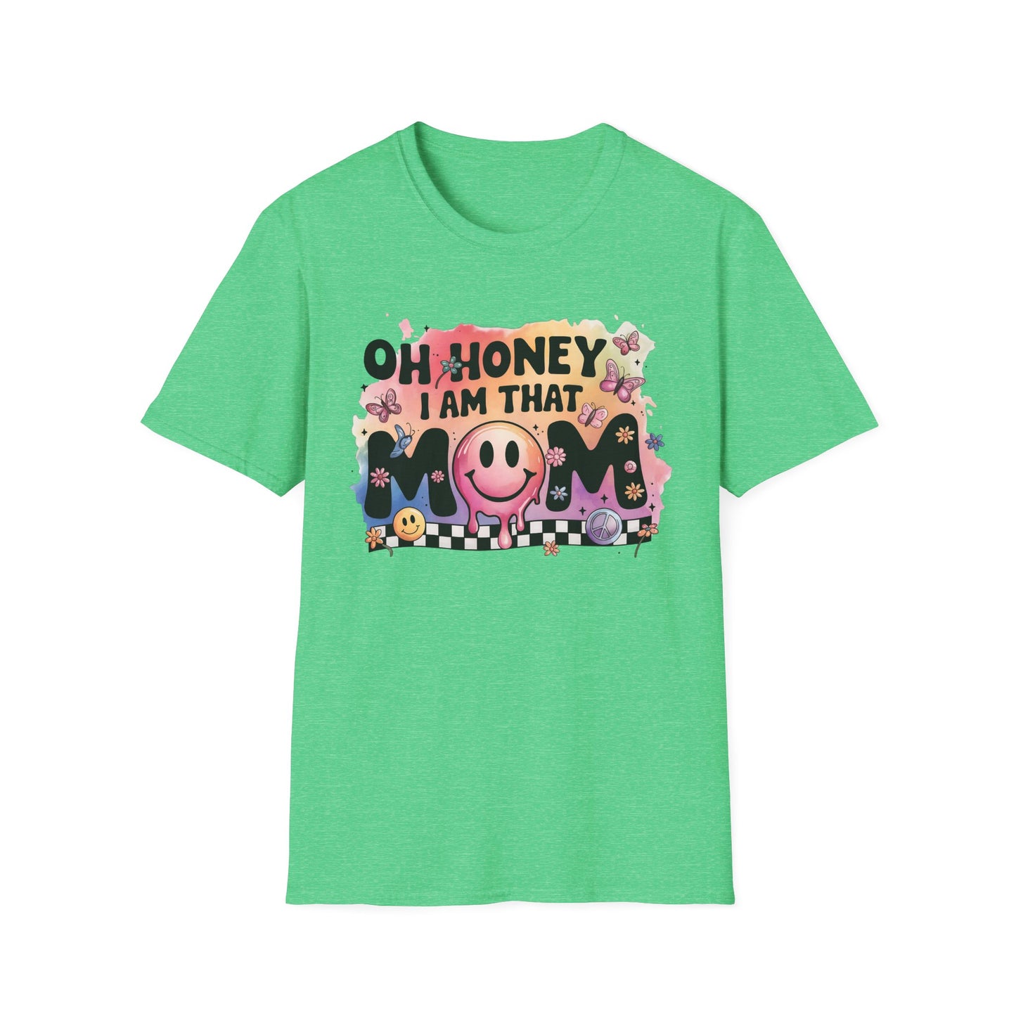 Oh Honey I Am That Mom - Graphic Tee for Moms