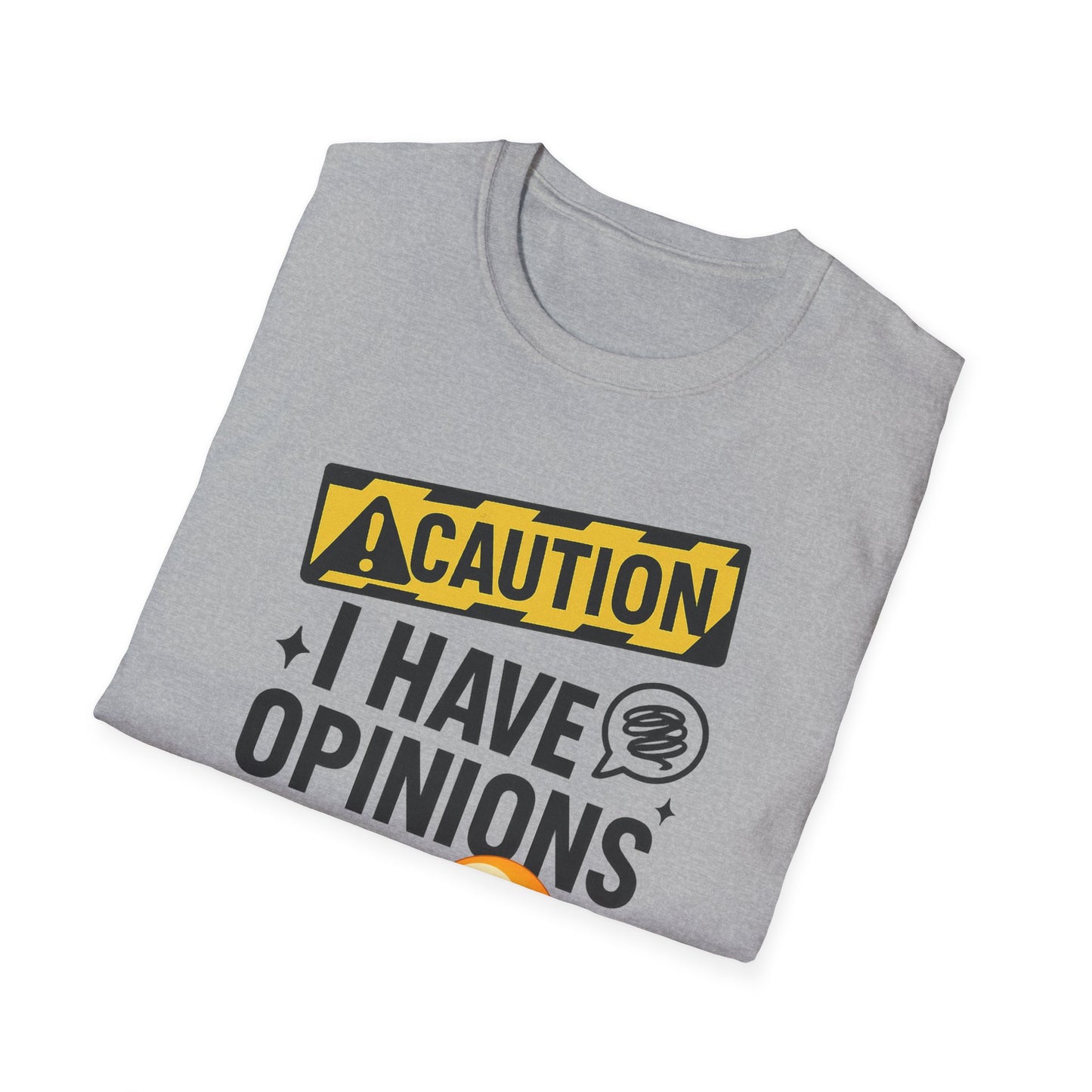 Caution I Have Opinions - Softstyle T-Shirt