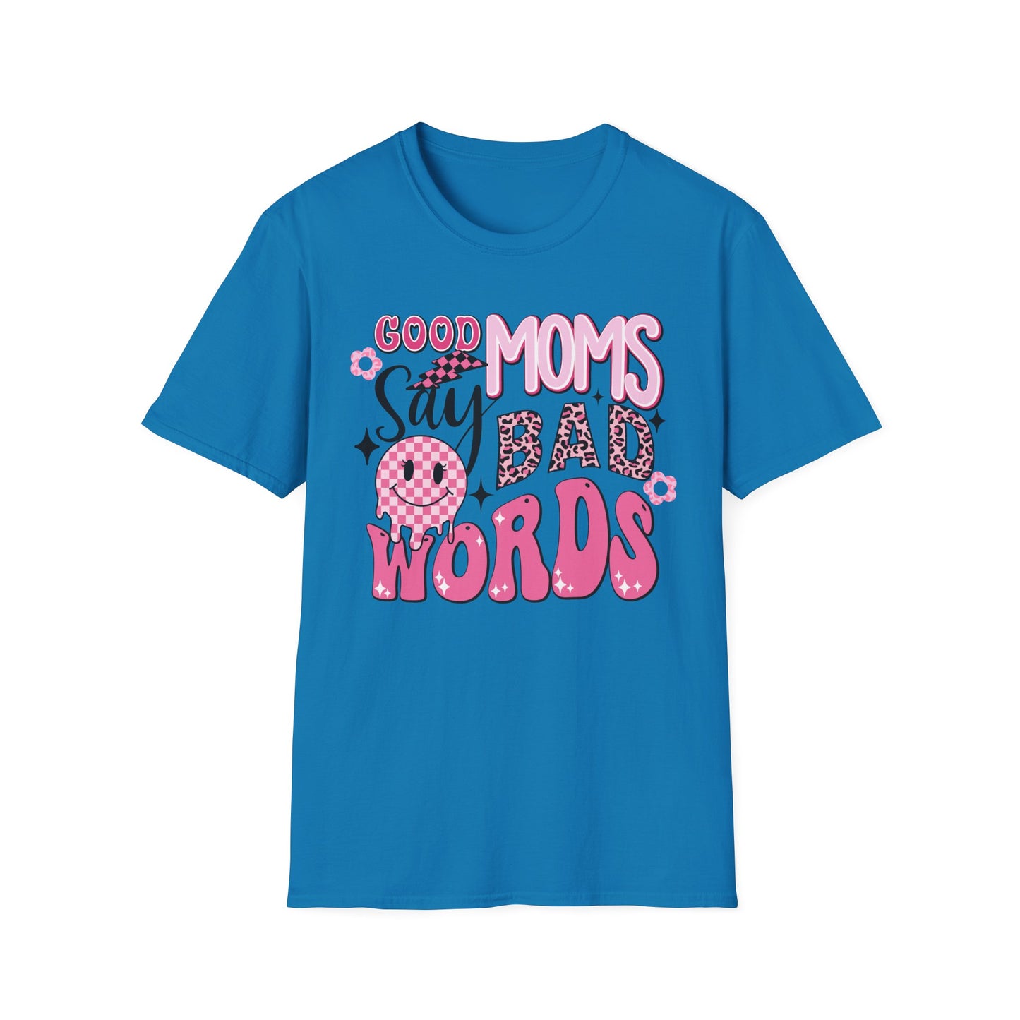 Good Moms Say Bad Words T-Shirt