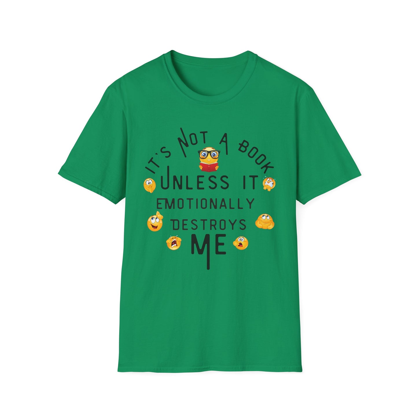 Emotional Book Lover T-Shirt - "It's Not a Book Unless It Emotionally Destroys Me"