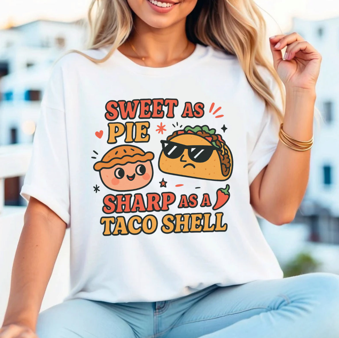 Sweet as Pie Sharp as a Taco Shell