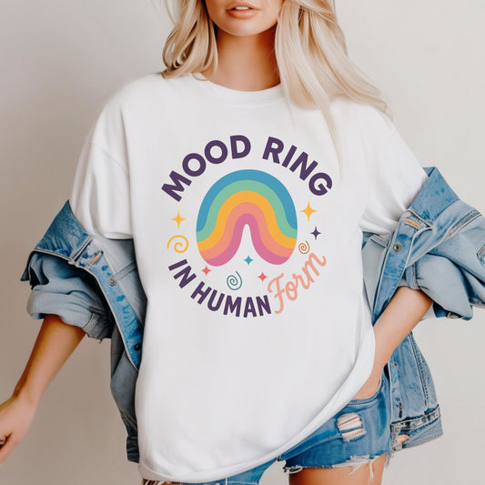 Mood Ring In Human Form -  Fun & Colorful Tee for Positive Vibes
