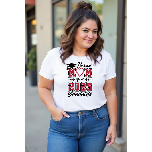Proud Mom of a 2025 Graduate T-Shirt, Graduation Gift Shirt, Graduation Tee, Family Celebration Apparel, Mother's Day Gift