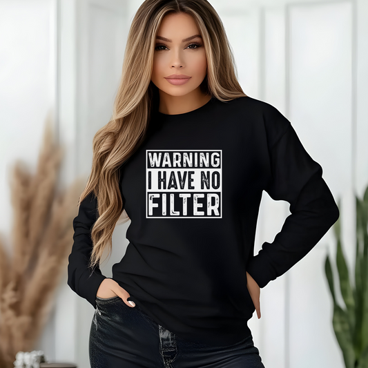 Warning I Have No Filter, Funny Tee, Casual Wear, Gift for Friend, Everyday Style