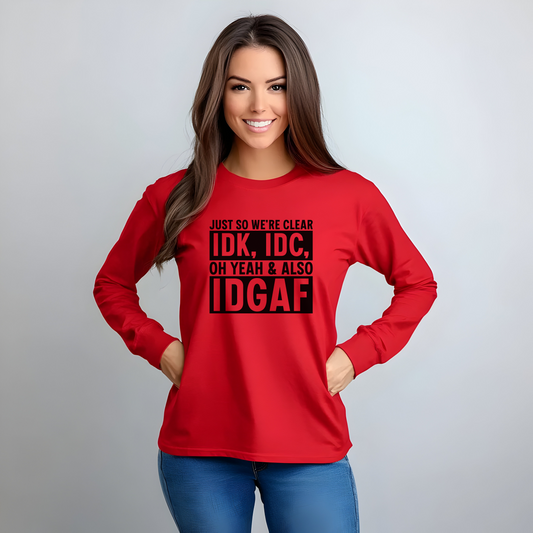 IDGAF - Long Sleeve T-Shirt | Casual Statement Tee, Comfortable Fashion, Gift for Friends, Everyday Wear, Trendy Layering Top
