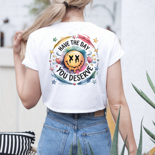 Have the Day You Deserve