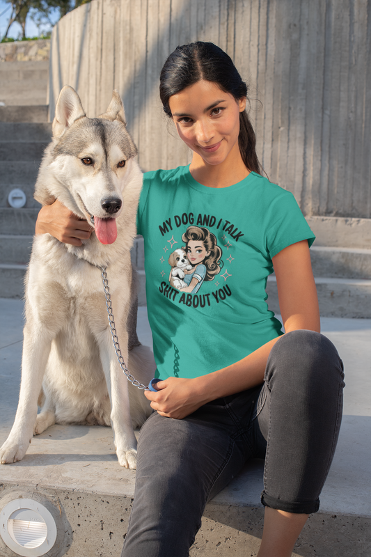 My Dog and I Talk T-Shirt, Cute Dog Lover Tee, Gift for Dog Moms, Pet Owner Apparel, Fun Everyday T-Shirt, Animal Lover Top