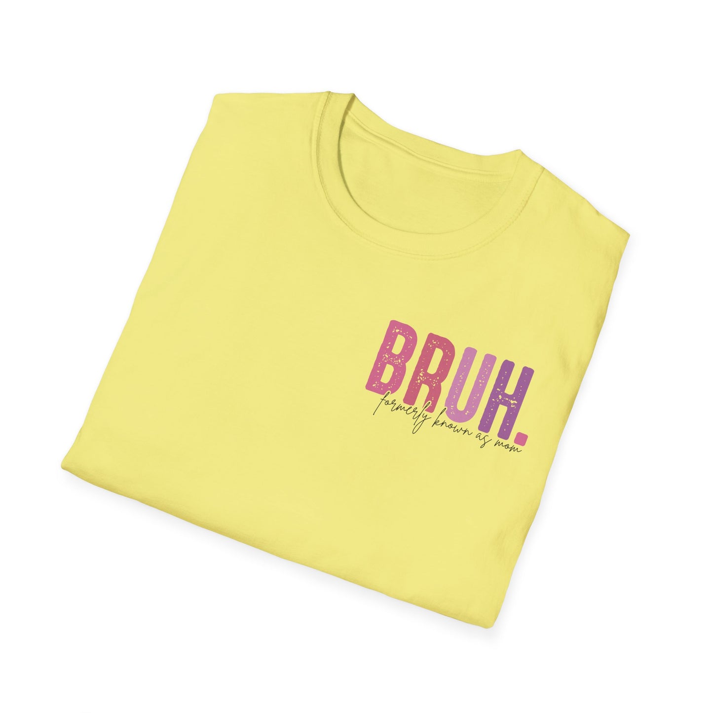 Mom Life Bruh Unisex Softstyle T-Shirt - Perfect Gift for Mothers