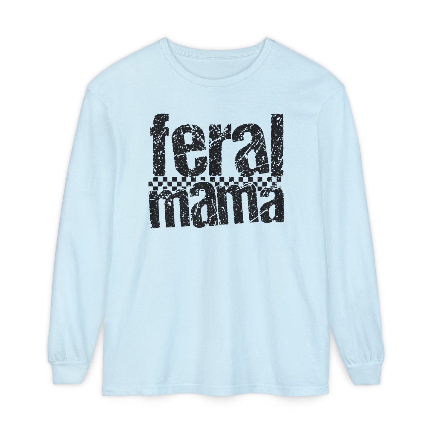 Feral Mama Long Sleeve T-Shirt - Stylish Casual Wear, Great for Moms, Gifts for Mother's Day, Birthday Apparel, Everyday Comfort