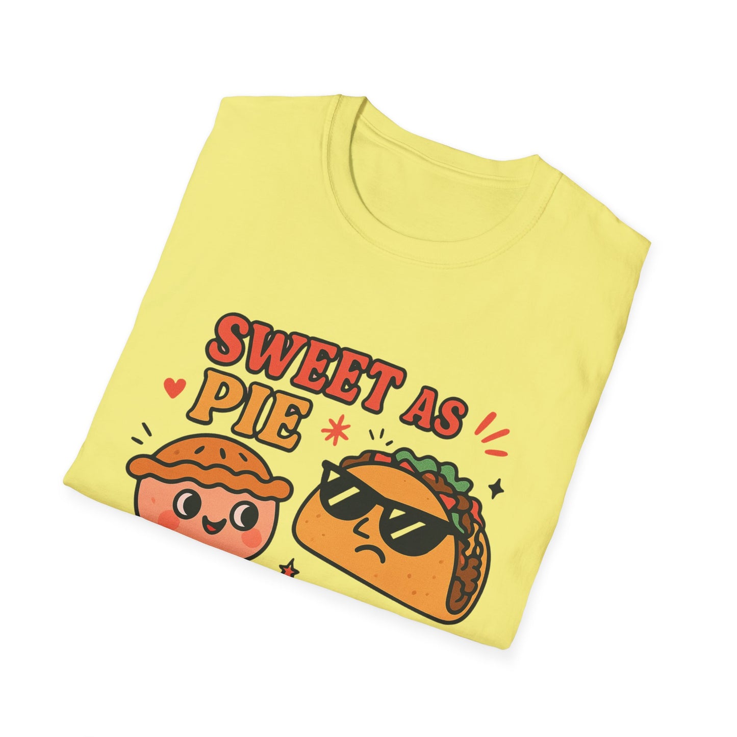 Sweet as Pie Sharp as a Taco Shell