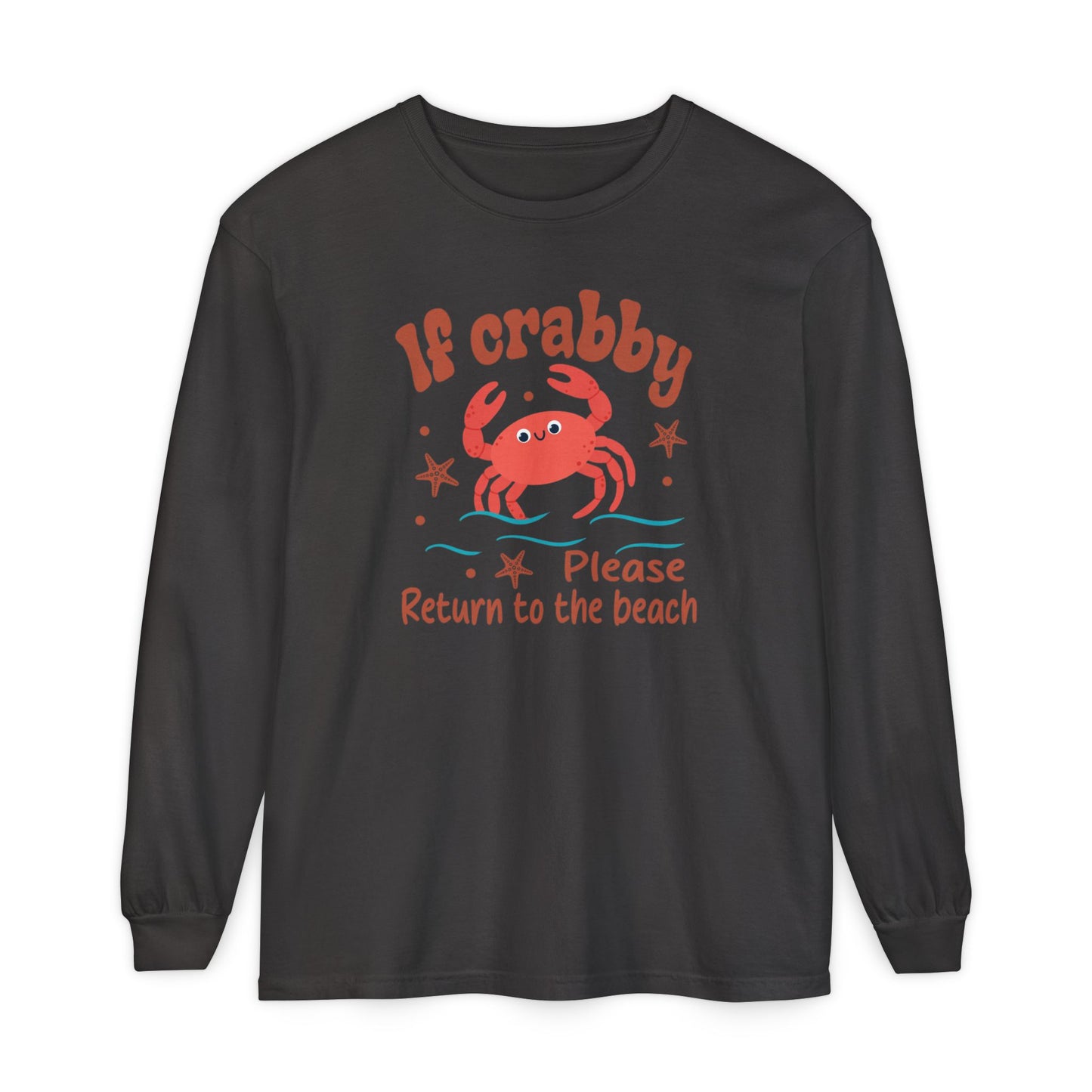 Beach Vibes Long Sleeve T-Shirt, If Crabby Please Return to the Beach Shirt, Summer Casual Wear, Gift for Beach Lovers, Coastal Humor Tee