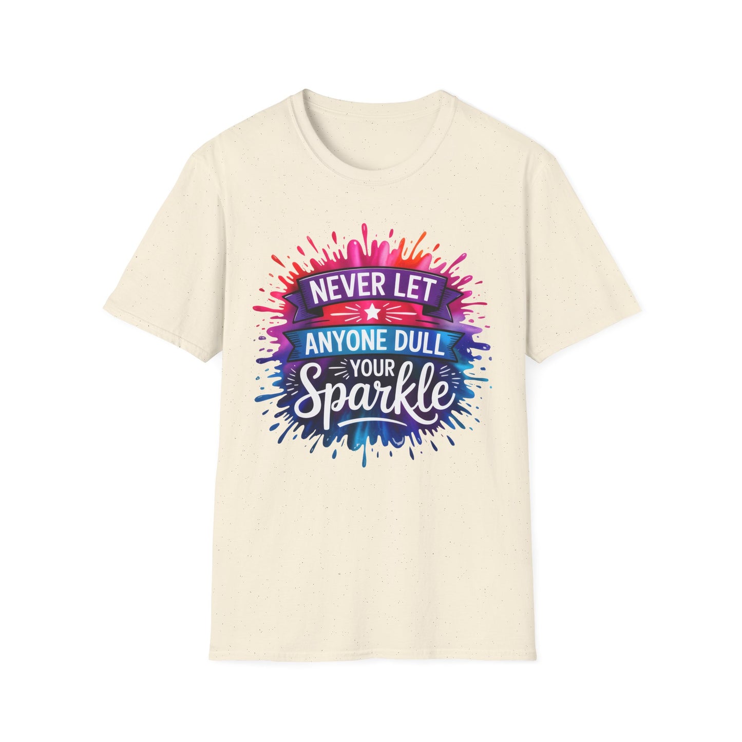 Never Let Anyone Dull Your Sparkle T-Shirt | Inspirational Quote Tee, Gift for Friends, Self-Love, Uplifting Apparel, Motivational Fashion