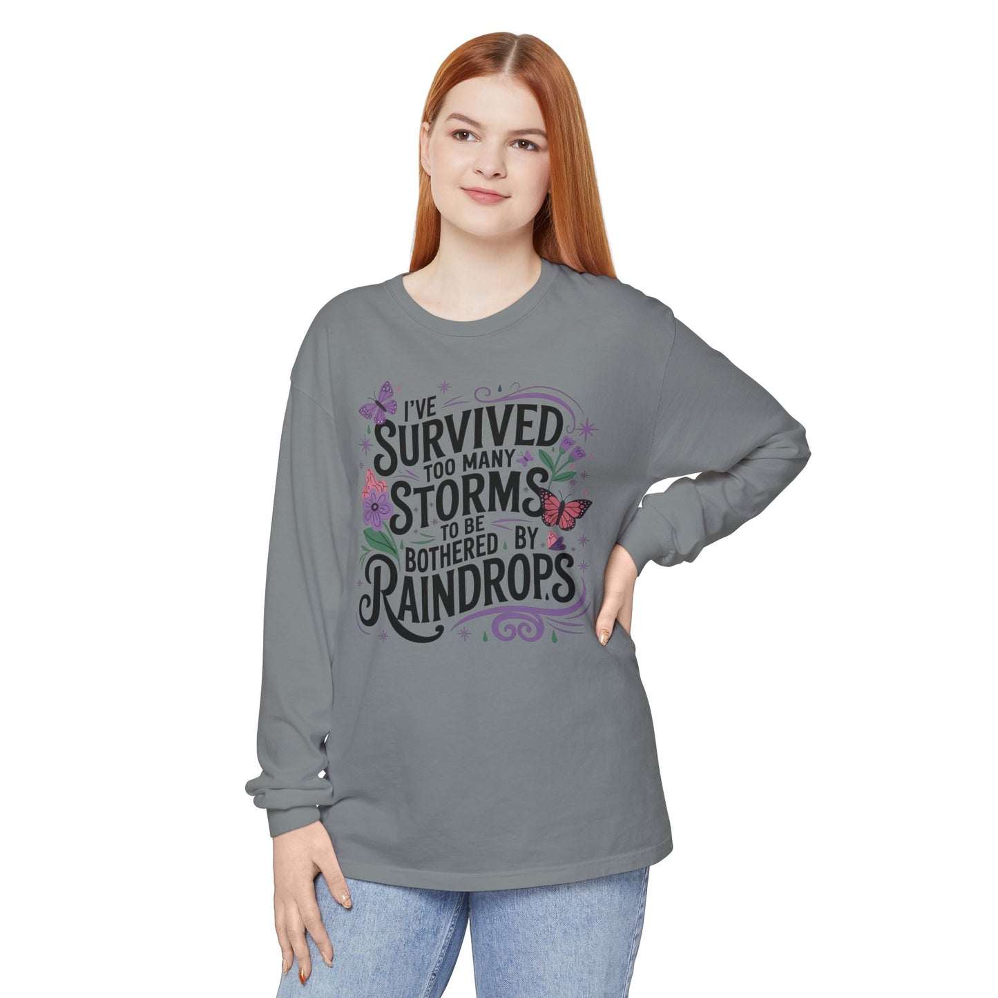 I've Survived Too Many Storms - Inspirational Tee - Perfect Gift for Resilience, Motivation, and Life Challenges