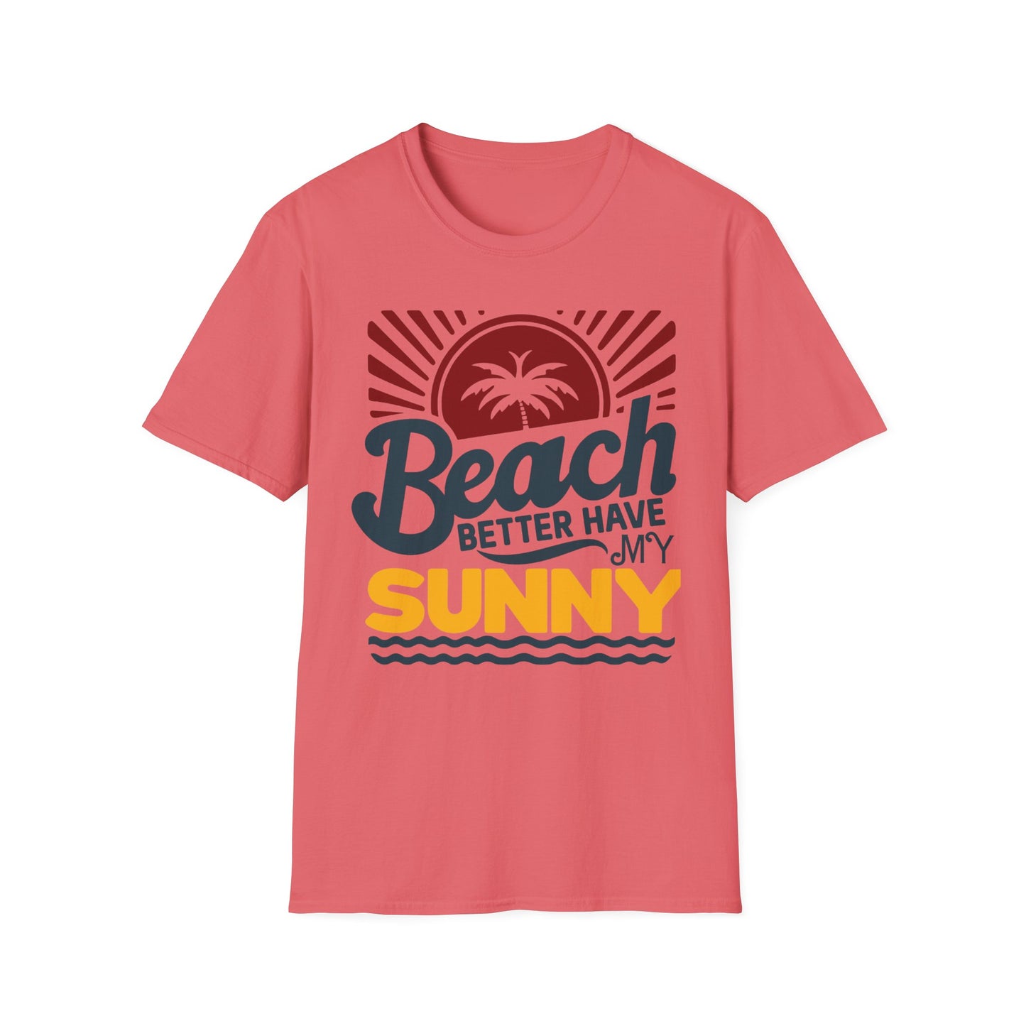 Beach Vibes Unisex Softstyle T-Shirt - 'Beach Better Have My Sunny'