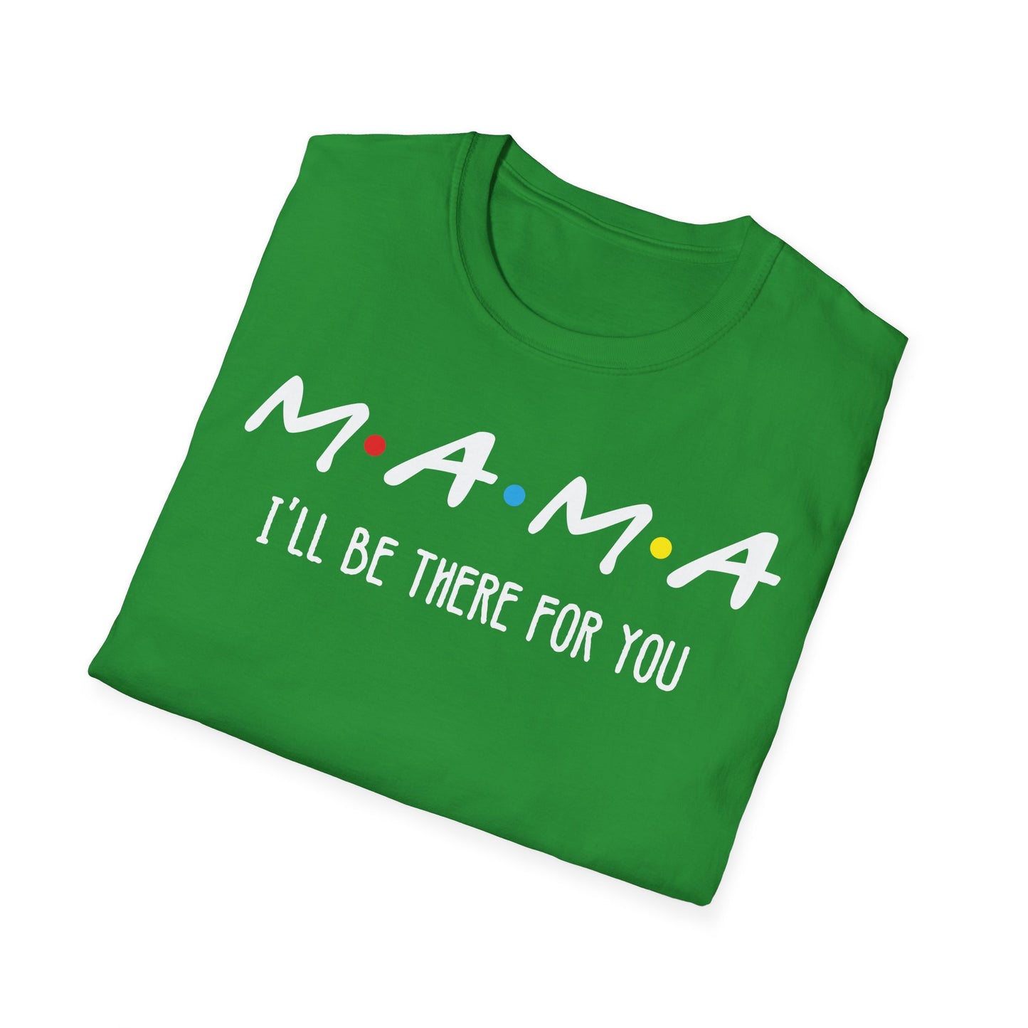 M.A.M.A. Friends T-Shirt - for Moms