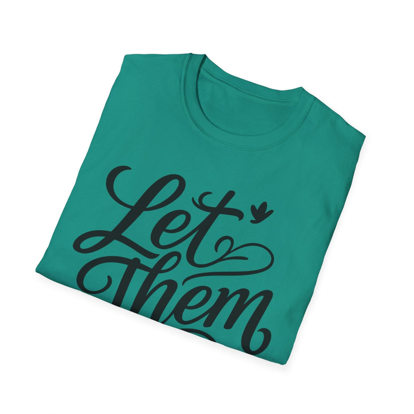 Let Them - Inspirational Quote Tee, Perfect for Everyday Wear