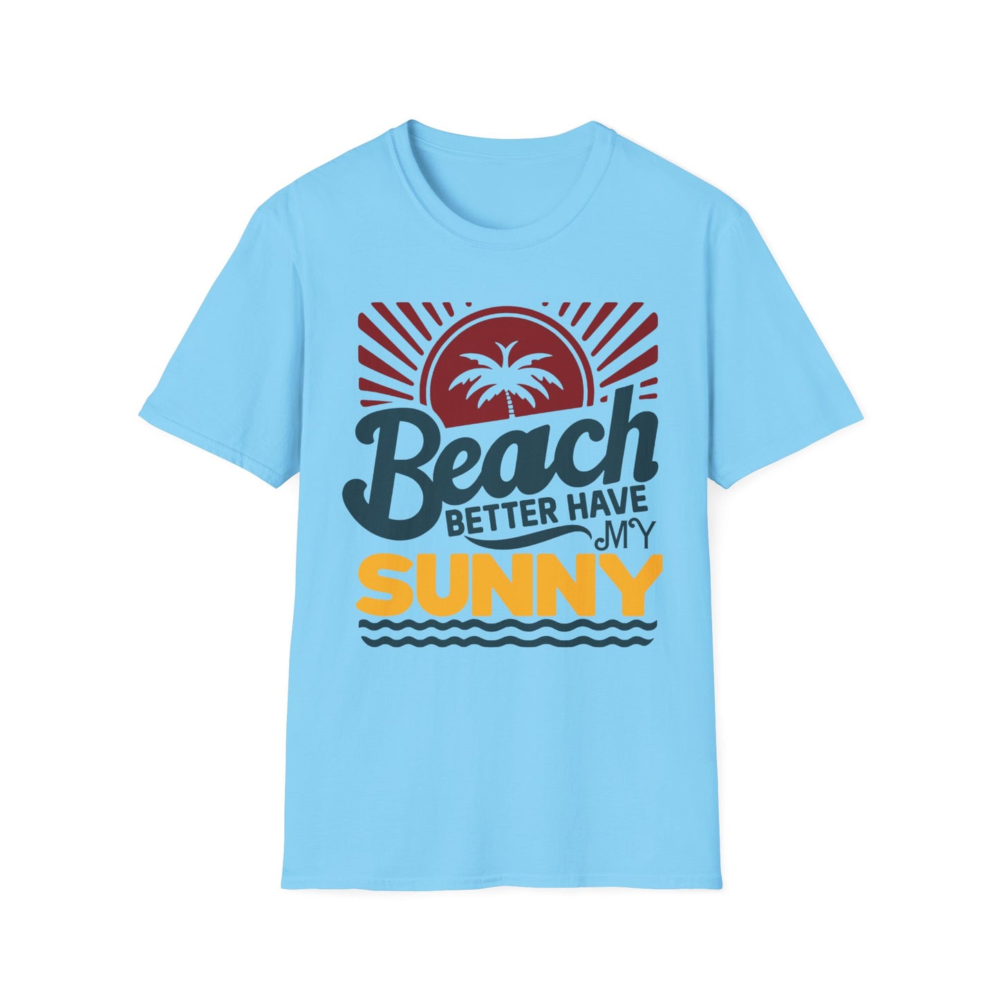 Beach Vibes Unisex Softstyle T-Shirt - 'Beach Better Have My Sunny'