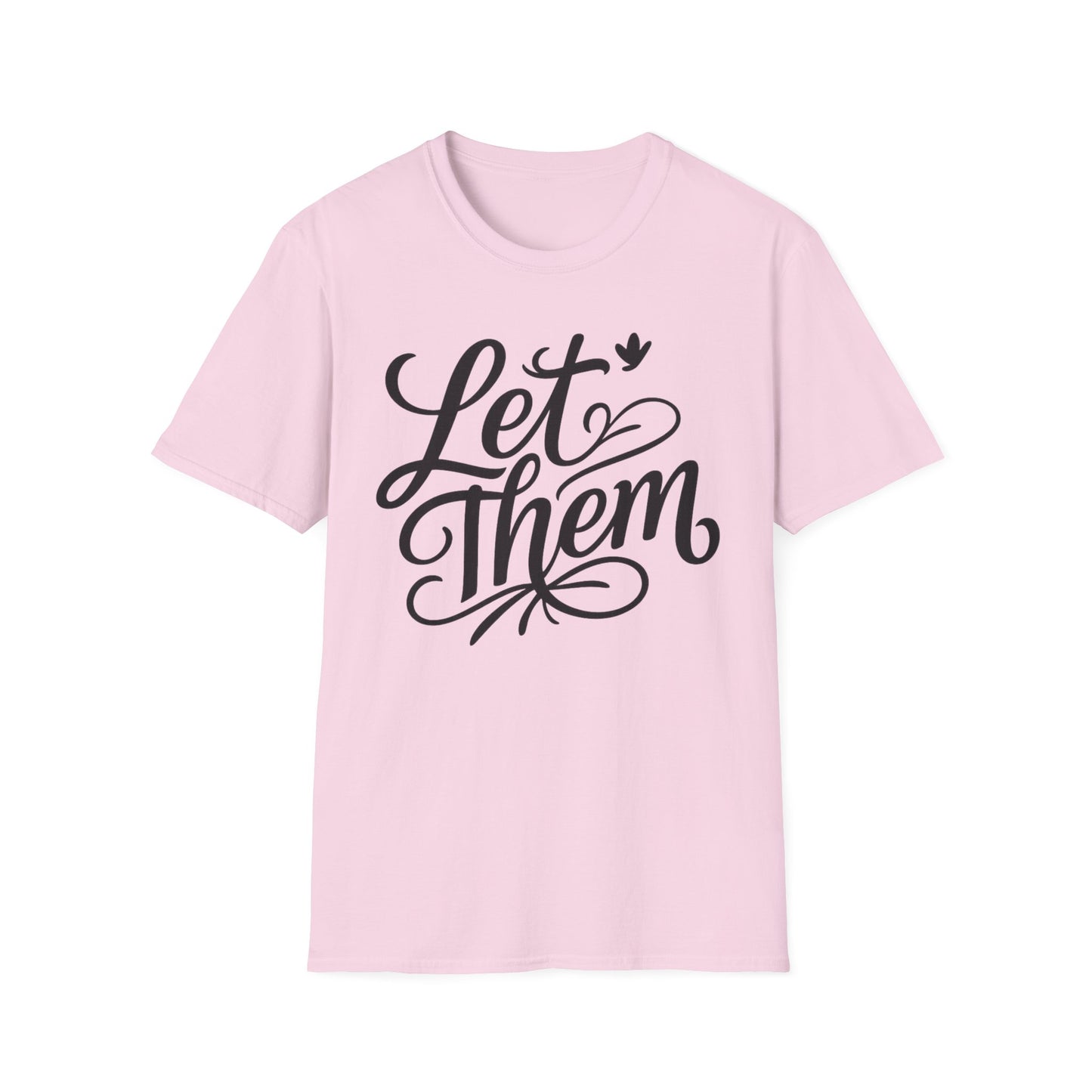 Let Them - Inspirational Quote Tee, Perfect for Everyday Wear