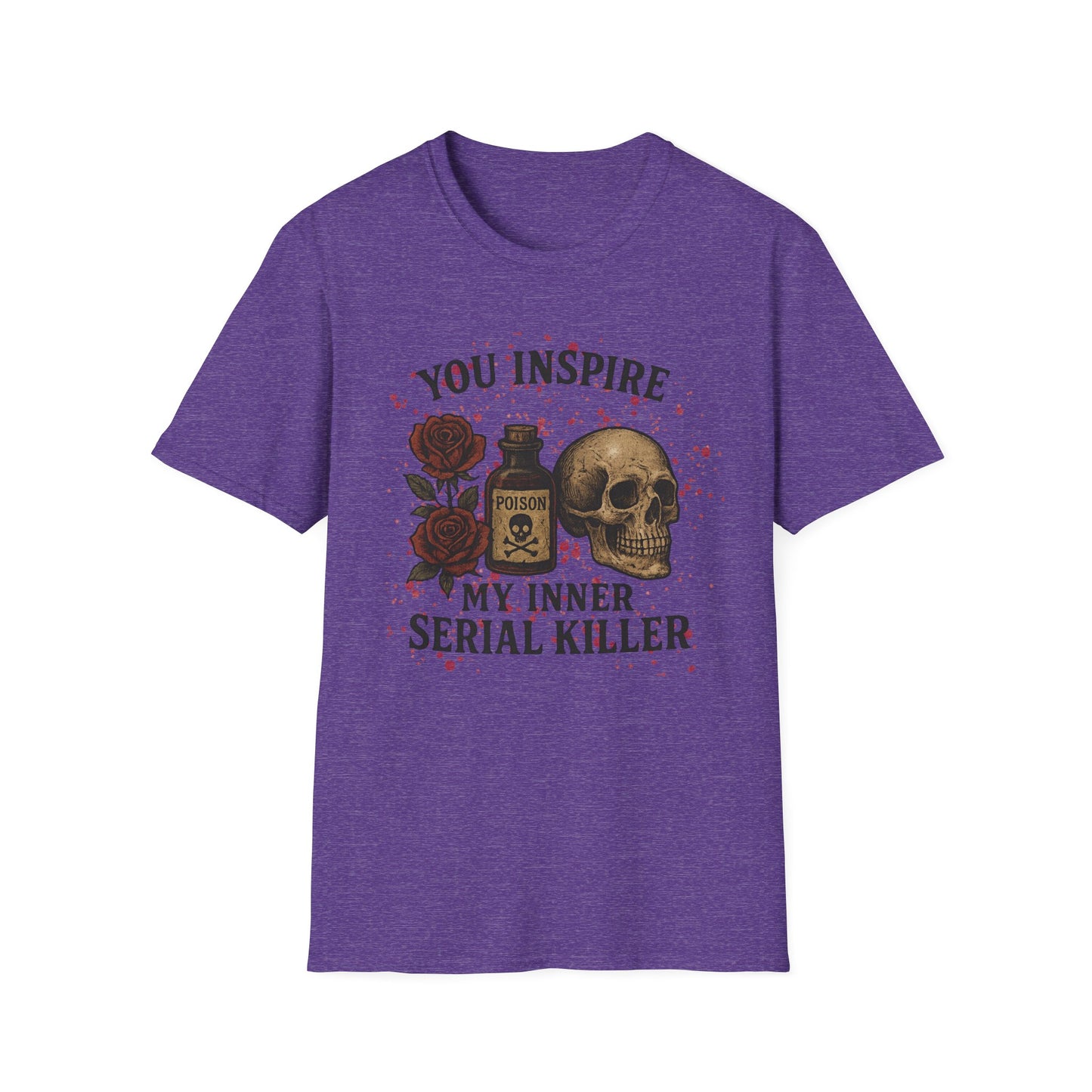 You Inspire My Inner Serial Killer T-Shirt - Tee for Halloween, Horror and True Crime Fans