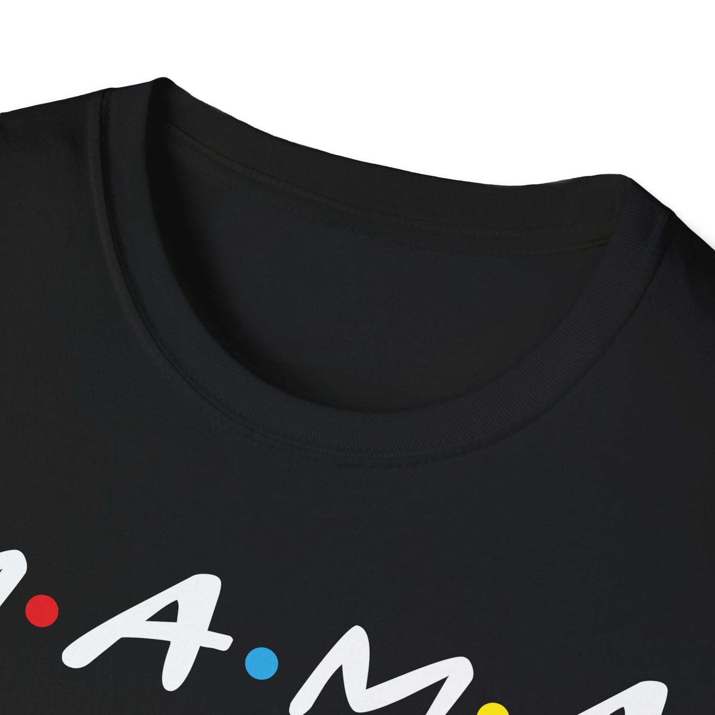 M.A.M.A. Friends T-Shirt - for Moms