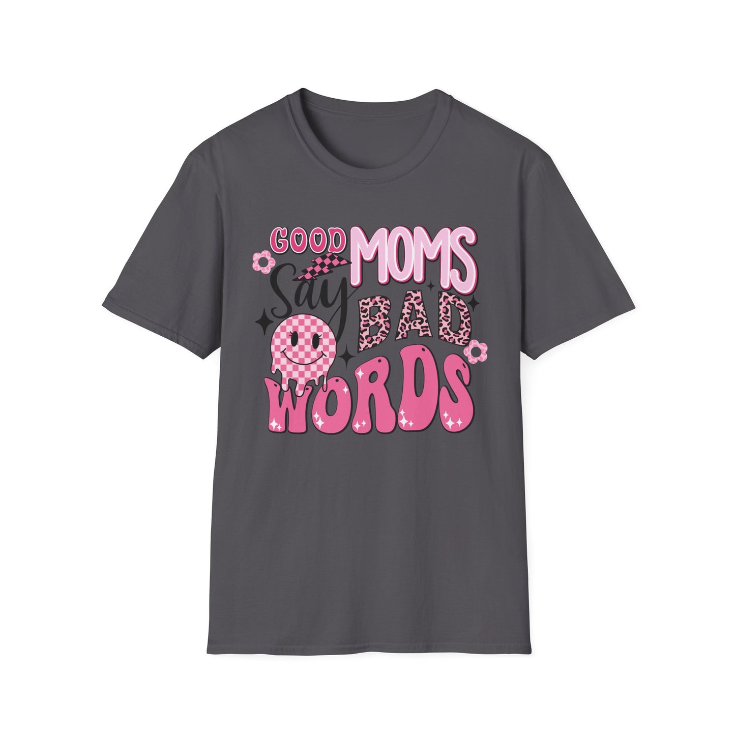 Good Moms Say Bad Words T-Shirt