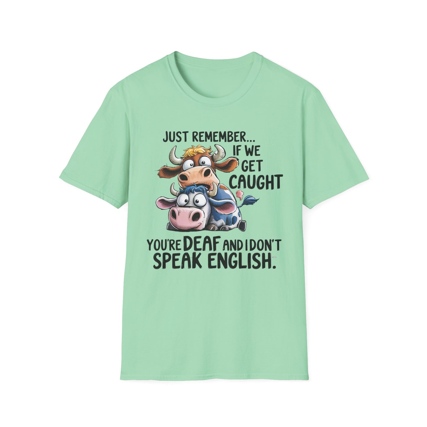 Funny Cow Quote T-Shirt, Unisex Graphic Tee, Perfect Gift for Animal Lovers, Humorous Apparel, Casual Outfit