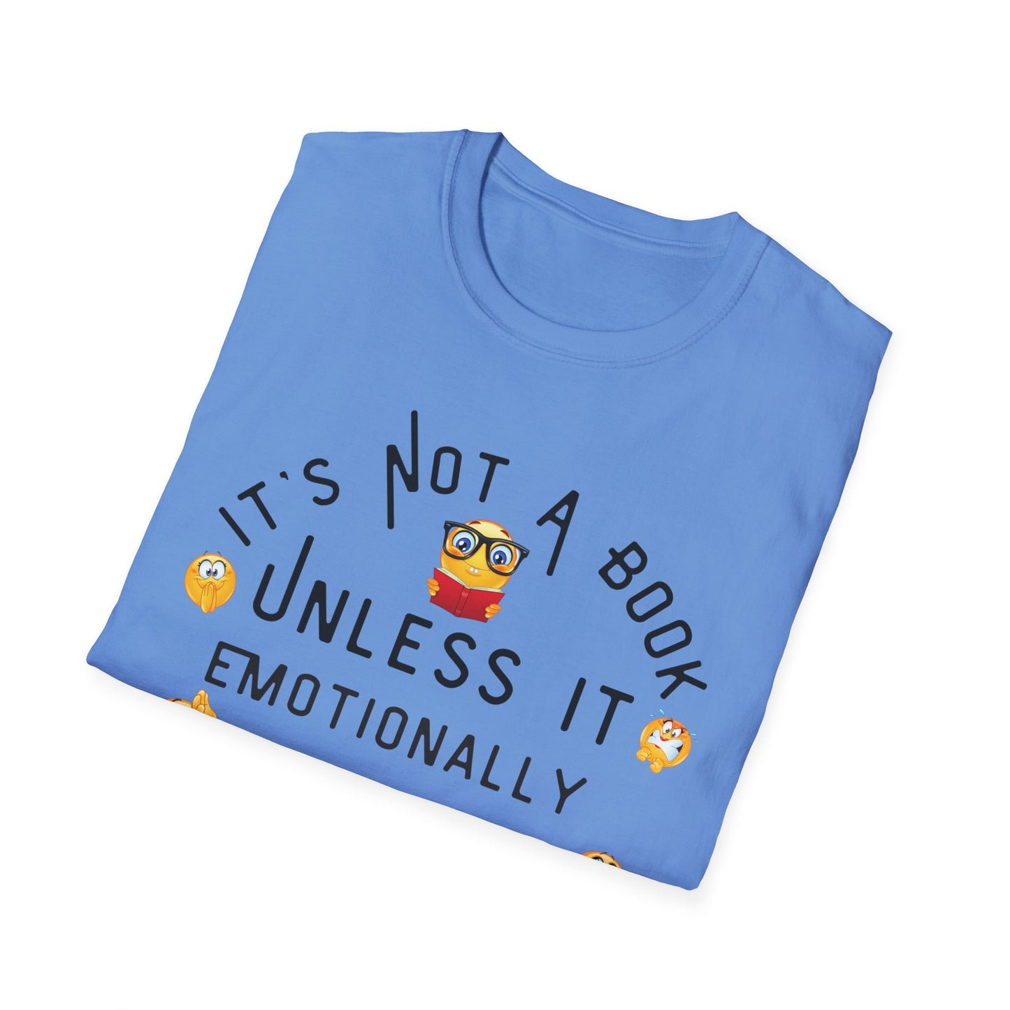 Emotional Book Lover T-Shirt - "It's Not a Book Unless It Emotionally Destroys Me"