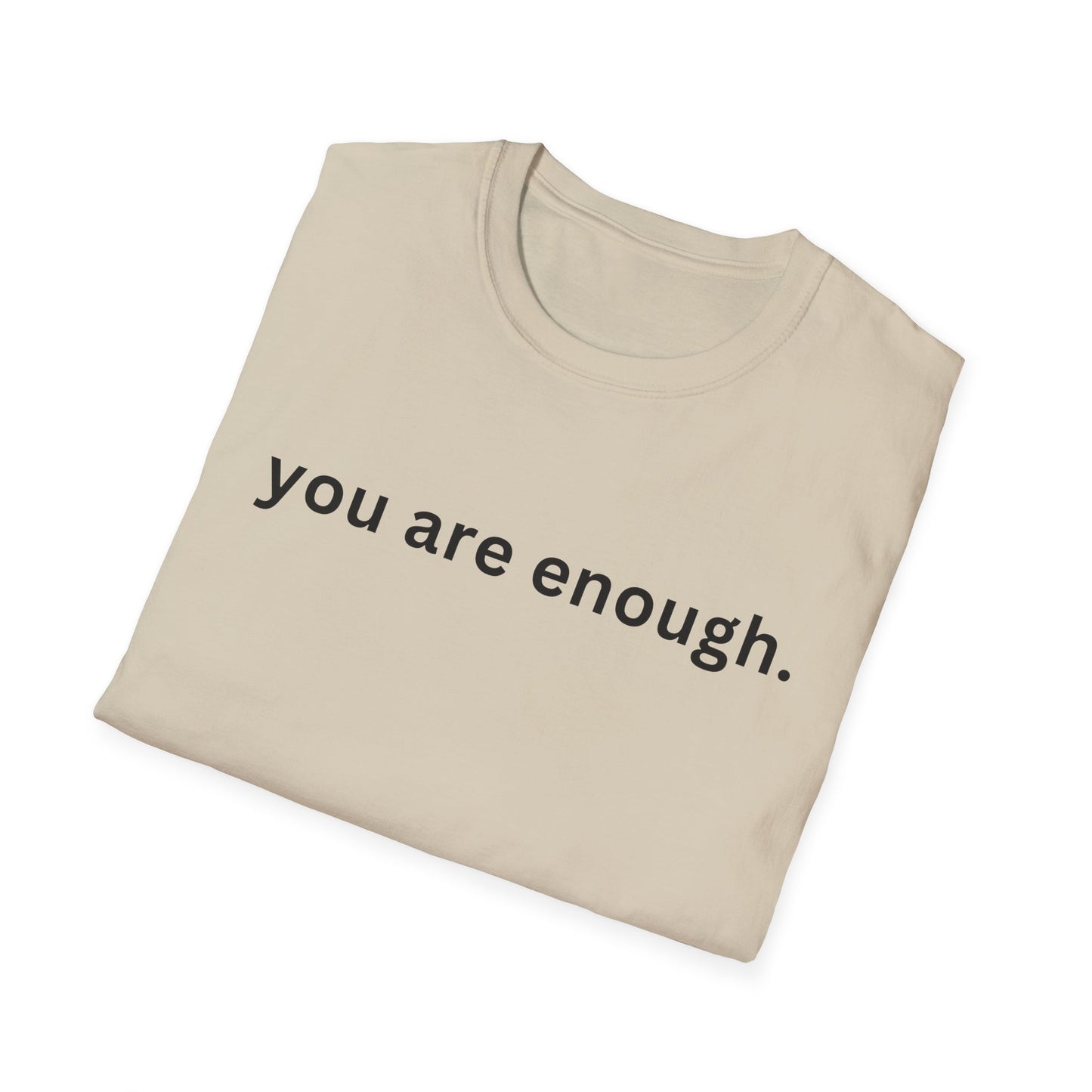 Motivational Unisex T-Shirt - You Are Enough, Inspirational Clothing, Positive Quote Shirt, Self-Love Gift, Casual Wear, Everyday Reminder