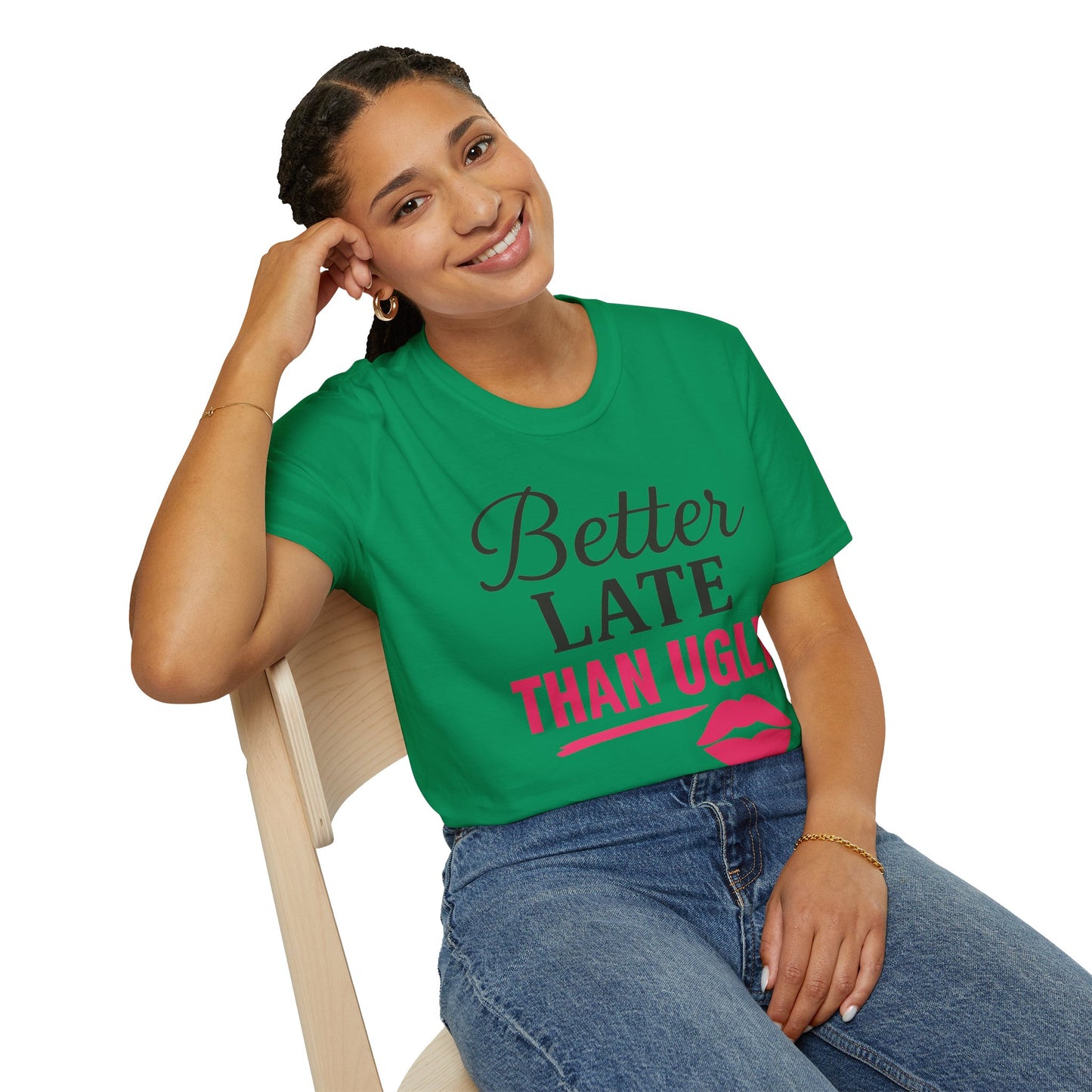 'Better Late Than Ugly' - For the Glam Humor