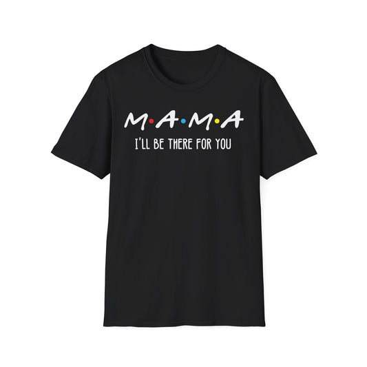 M.A.M.A. Friends T-Shirt - for Moms