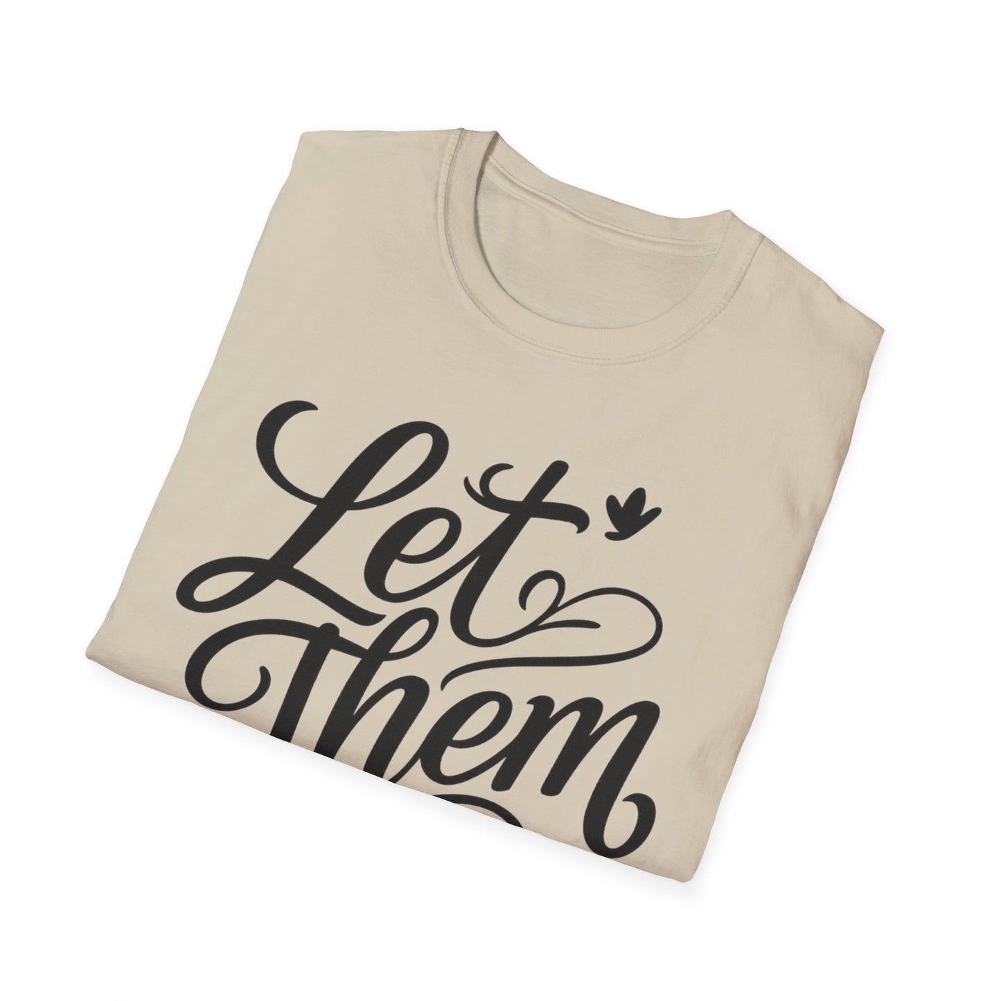 Let Them - Inspirational Quote Tee, Perfect for Everyday Wear