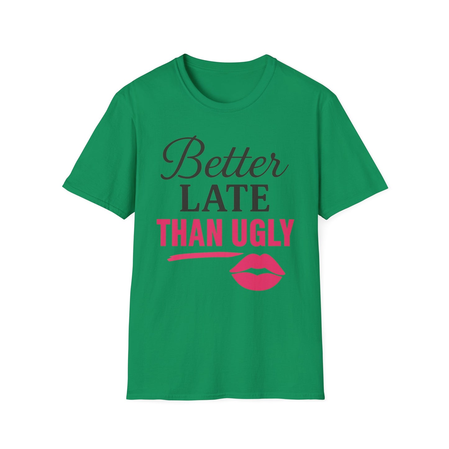 'Better Late Than Ugly' - For the Glam Humor