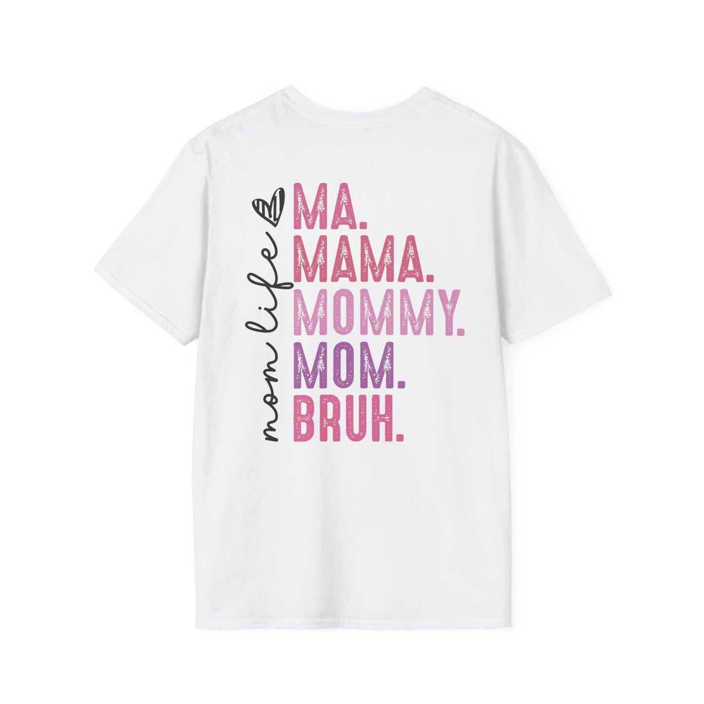 Mom Life Bruh Unisex Softstyle T-Shirt - Perfect Gift for Mothers
