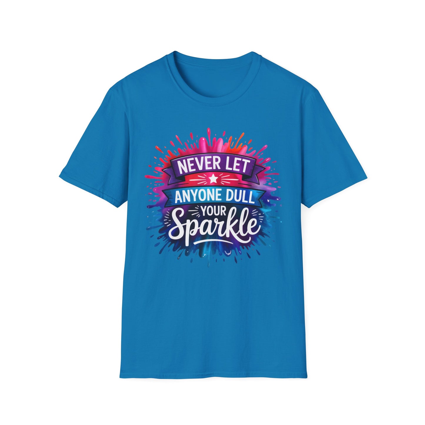 Never Let Anyone Dull Your Sparkle T-Shirt | Inspirational Quote Tee, Gift for Friends, Self-Love, Uplifting Apparel, Motivational Fashion