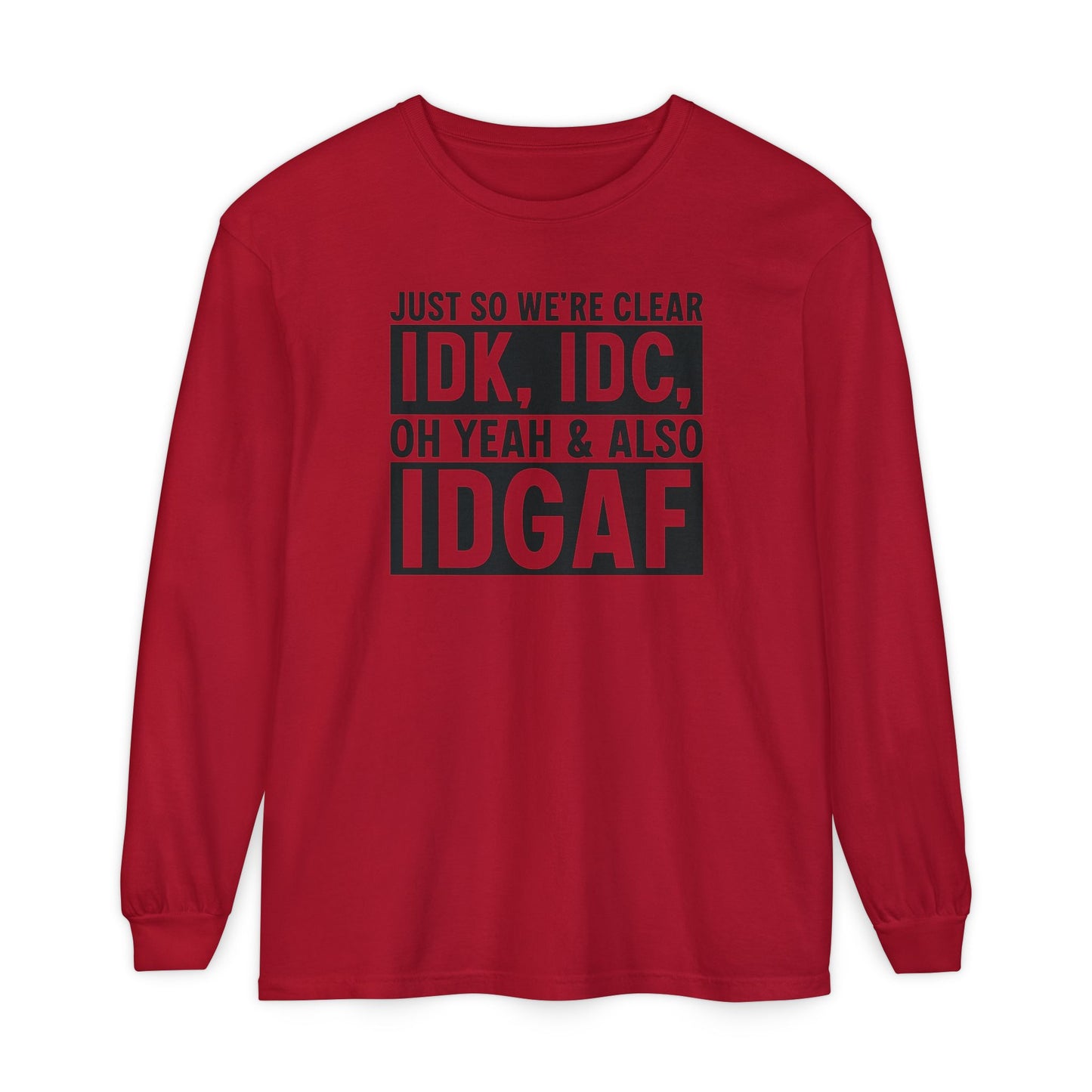 IDGAF - Long Sleeve T-Shirt | Casual Statement Tee, Comfortable Fashion, Gift for Friends, Everyday Wear, Trendy Layering Top