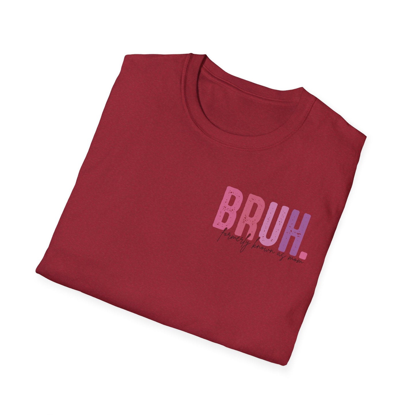 Mom Life Bruh Unisex Softstyle T-Shirt - Perfect Gift for Mothers