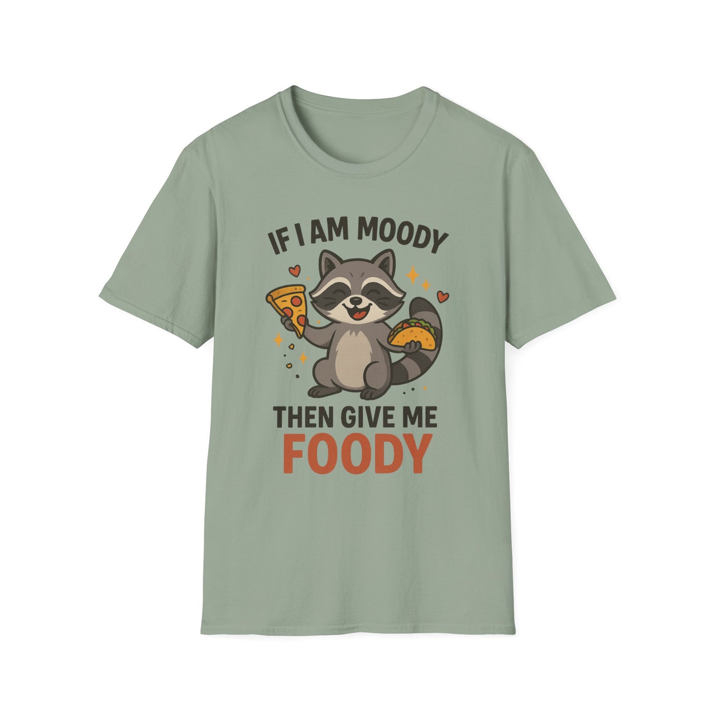 Funny Moody Raccoon T-Shirt - 'If I Am Moody Then Give Me Foody'