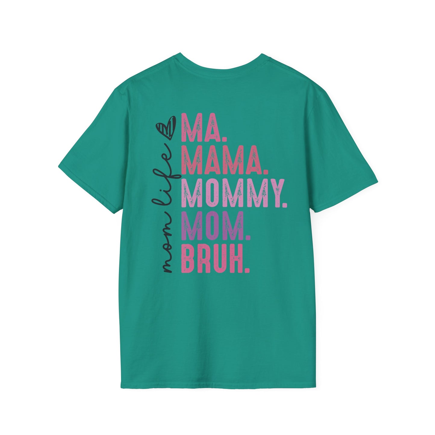 Mom Life Bruh Unisex Softstyle T-Shirt - Perfect Gift for Mothers