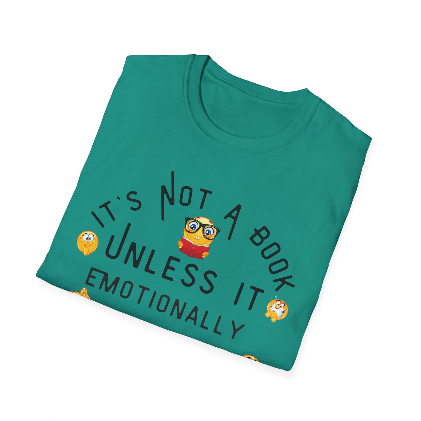 Emotional Book Lover T-Shirt - "It's Not a Book Unless It Emotionally Destroys Me"