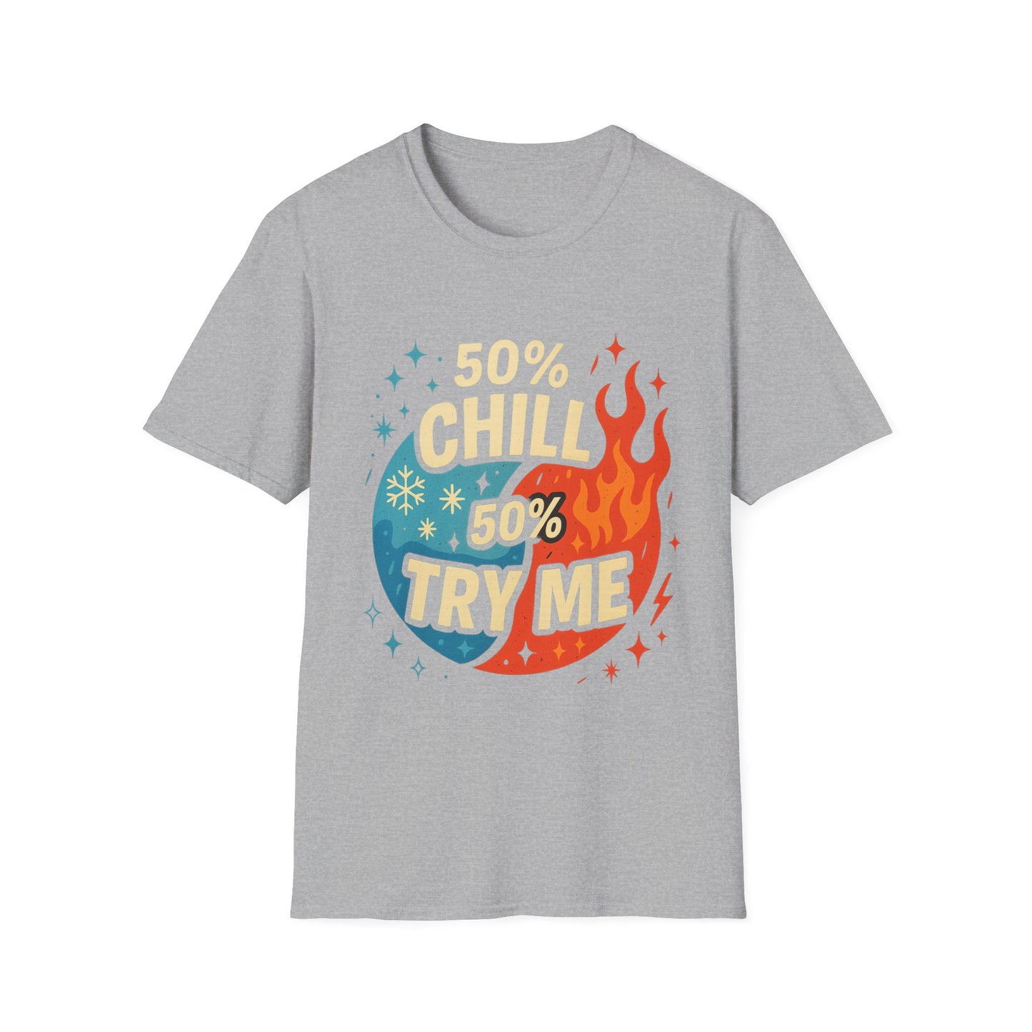 50% Chill, 50% Try Me Tee