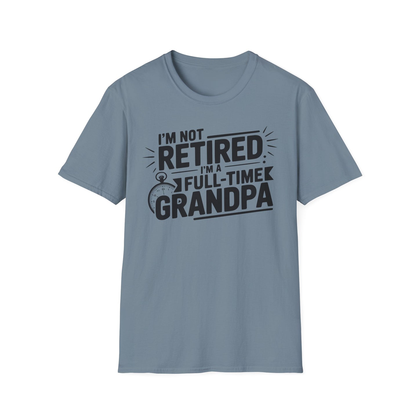 Funny Grandpa T-Shirt - I'm Not Retired, Full-Time Grandpa Gift, Unisex Tee for Family Occasions, Perfect for Father's Day