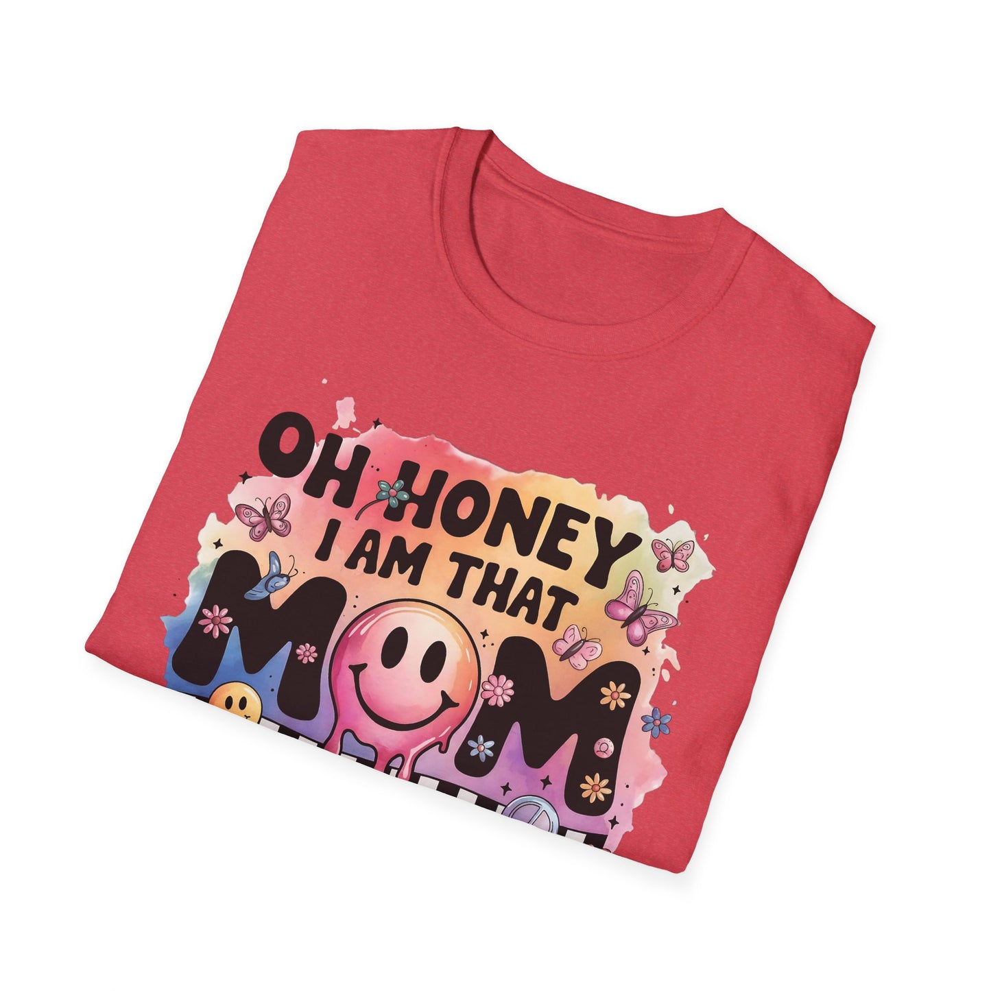 Oh Honey I Am That Mom - Graphic Tee for Moms