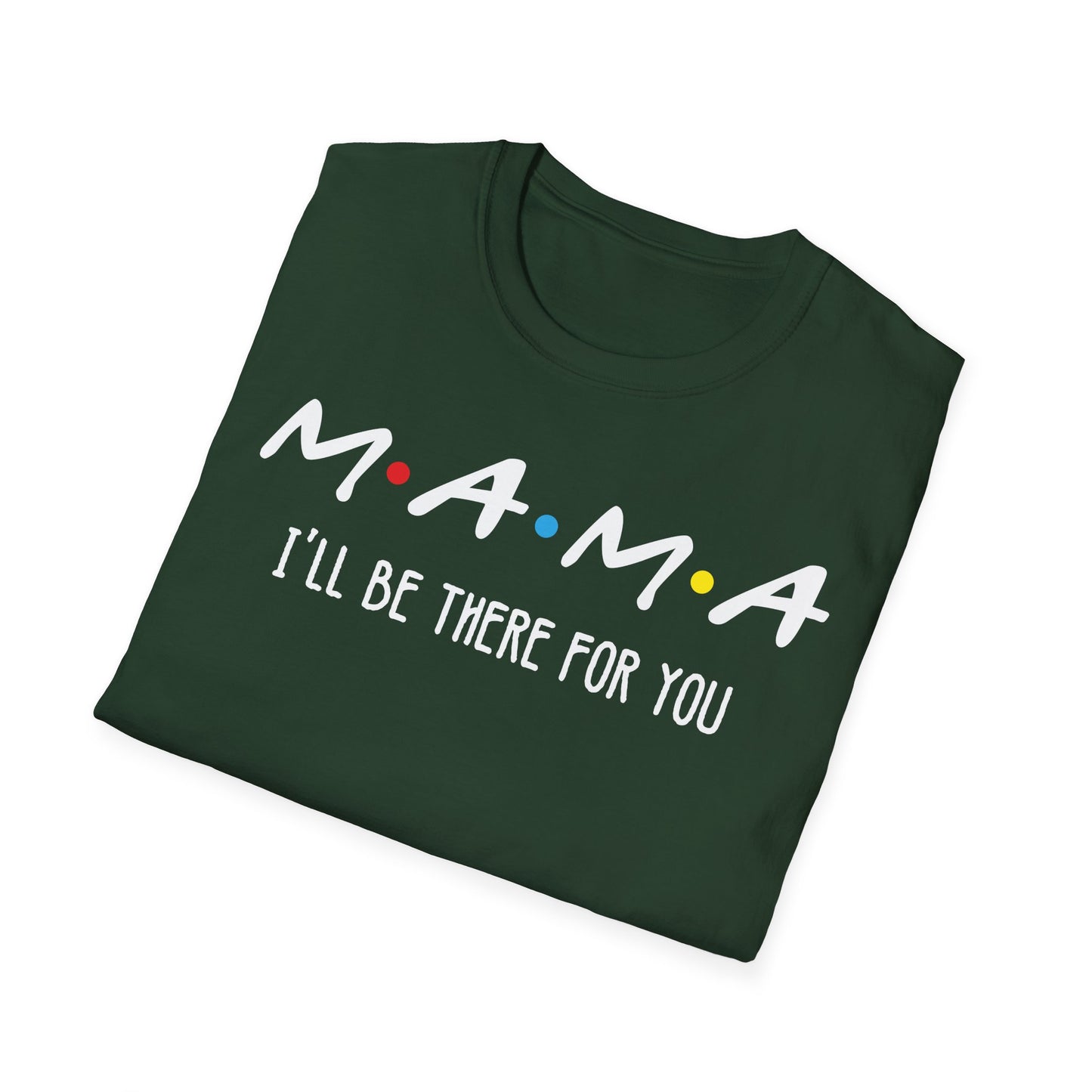 M.A.M.A. Friends T-Shirt - for Moms