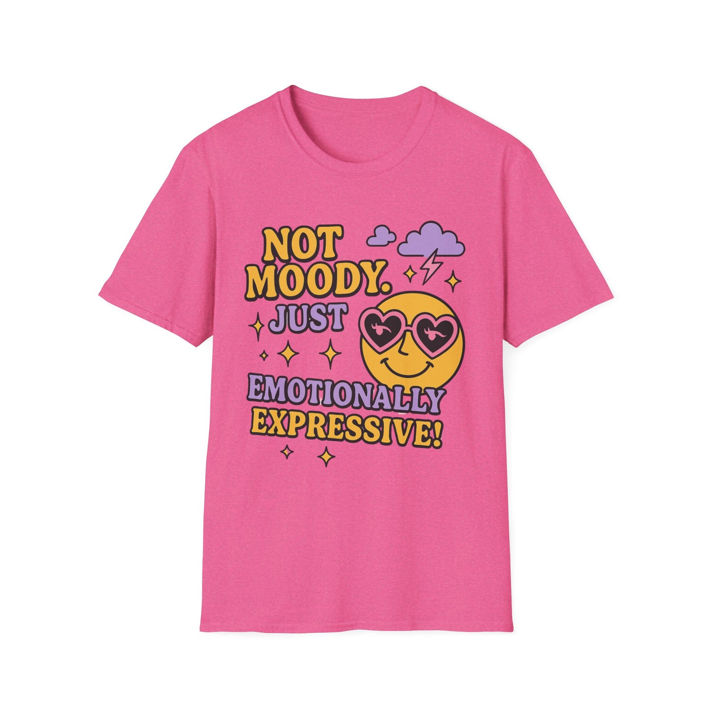 Emotionally Expressive, Moody - Sarcastic Graphic Tee