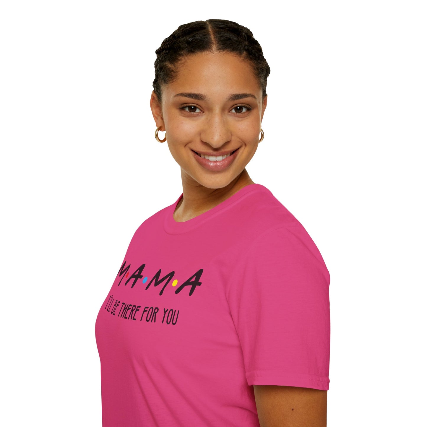 Mama I'll Be There for You - Perfect Gift for Moms