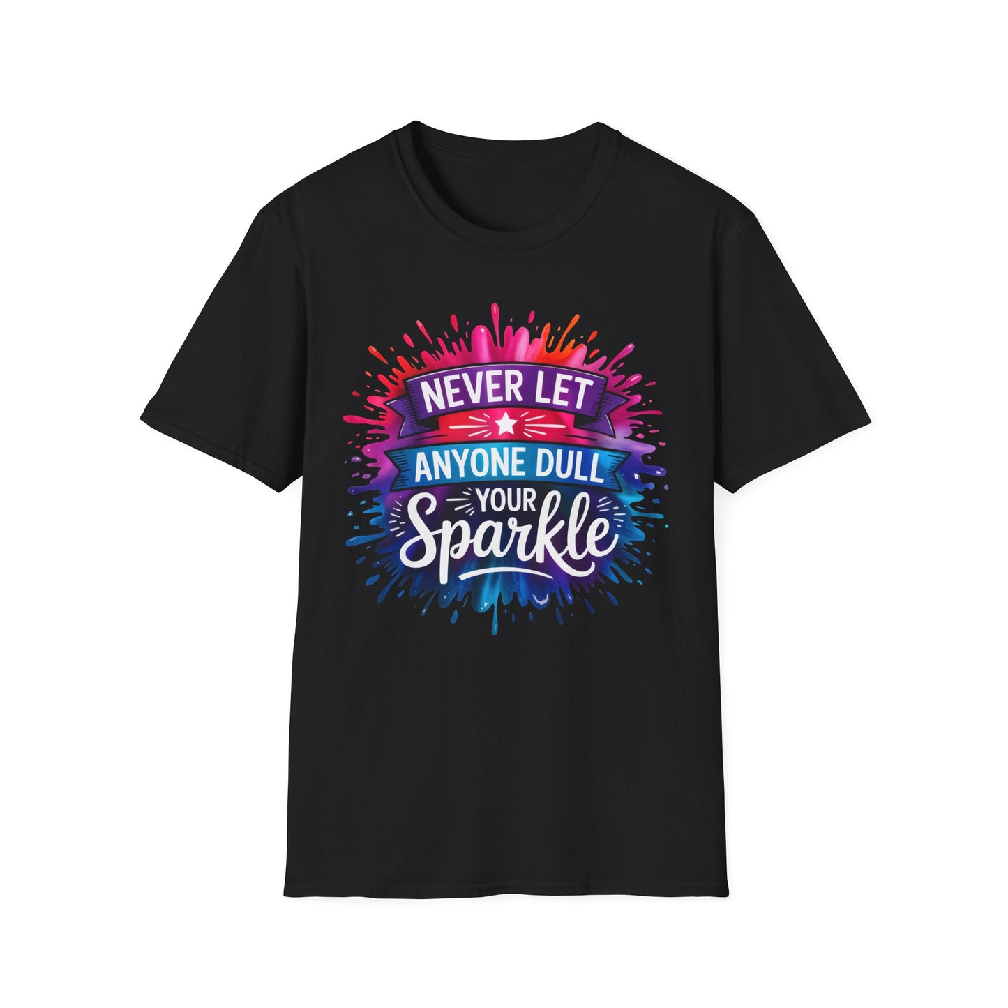 Never Let Anyone Dull Your Sparkle T-Shirt | Inspirational Quote Tee, Gift for Friends, Self-Love, Uplifting Apparel, Motivational Fashion