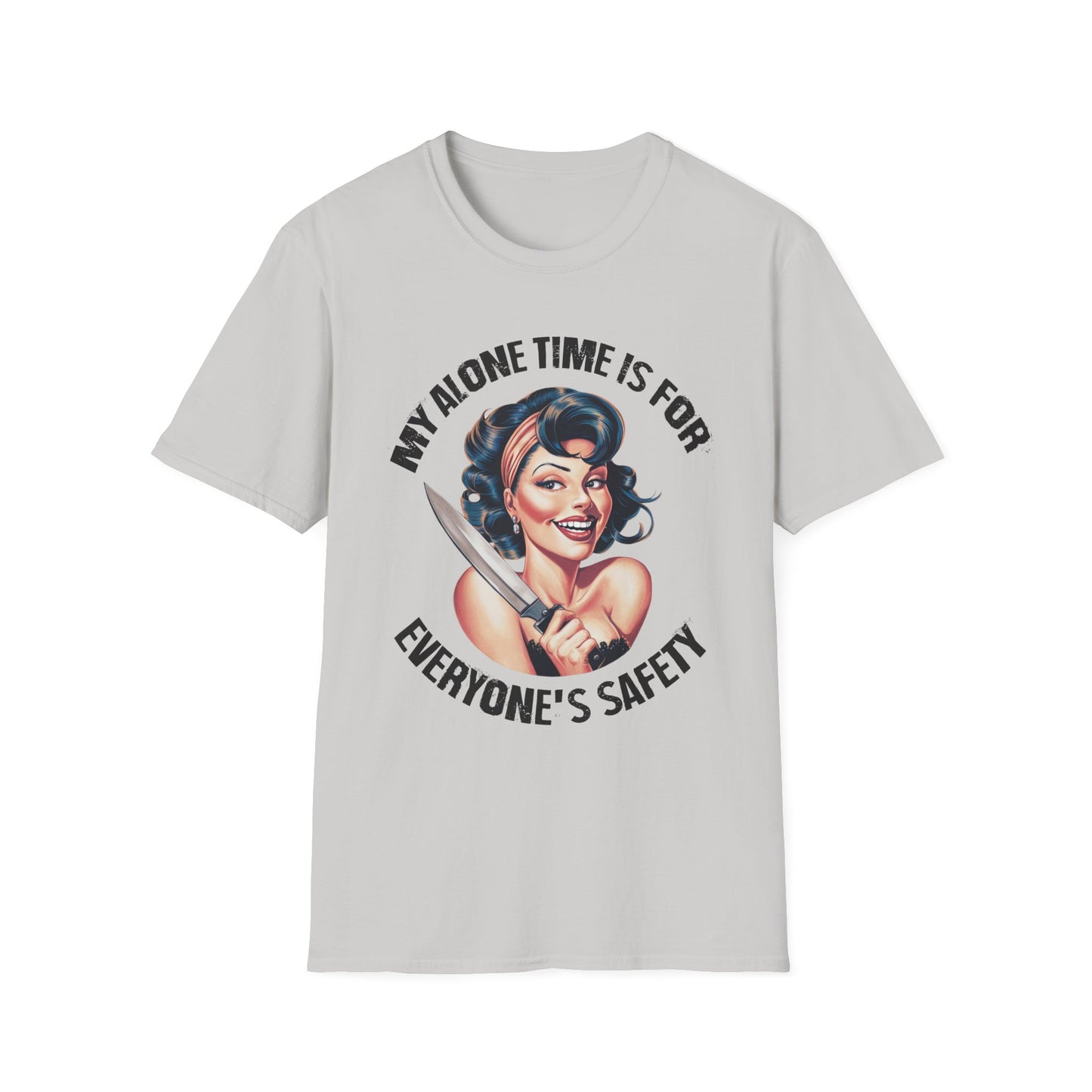 Funny Unisex Softstyle T-Shirt - "My Alone Time is for Everyone's Safety"