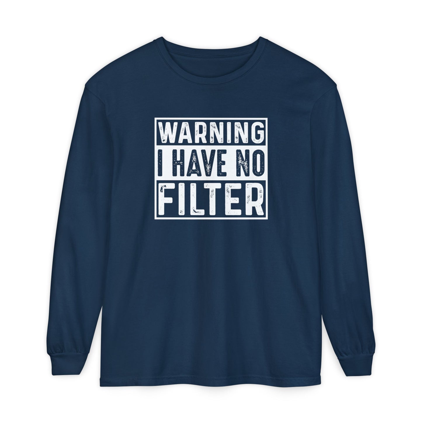 Warning I Have No Filter, Funny Tee, Casual Wear, Gift for Friend, Everyday Style