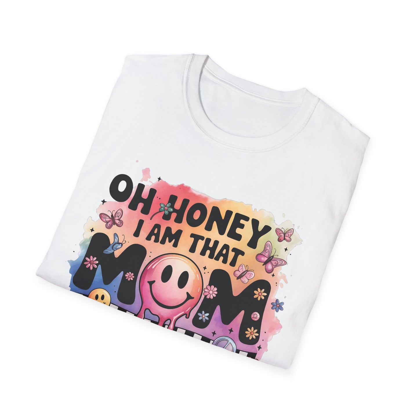 Oh Honey I Am That Mom - Graphic Tee for Moms